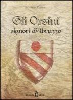 Gli Orsini signori d'Abruzzo di Giovanni Pansa edito da Kirke