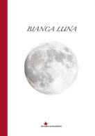 Bianca luna di Emanuela La Morgia edito da Rossocardinalelibri