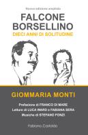 Falcone e Borsellino. Dieci anni di solitudine di Giommaria Monti edito da Fabiano&Castaldo Editore