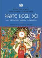 Piante degli dei. I loro poteri sacri, guaritori e allucinogeni di Albert Hoffmann, Christian Ratsch, Richard Evans Schultes edito da Venexia