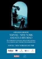 Napoli/New York andata e ritorno. La comunità italiana dello spettacolo e la nascita del cinema italoamericano di Giuliana Muscio edito da La valle del tempo
