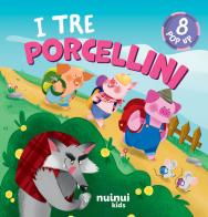 I tre porcellini. Fiabe pop up. Ediz. a colori di Carolina Zanotti edito da Nuinui