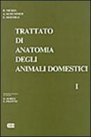 Trattato di anatomia veterinaria degli animali domestici vol.1 di Richard Nickel, August Schummer, Eugen Seiferle edito da CEA