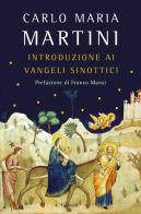 Introduzione ai Vangeli sinottici di Carlo Maria Martini edito da Garzanti