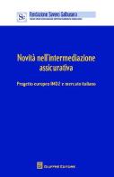Novità nell'intermediazione assicurativa. Progetto europeo IMD2 e mercato. Atti (Verona, 12 aprile 2013) edito da Giuffrè
