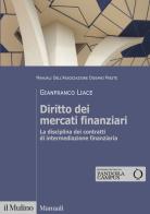 Diritto dei mercati finanziari. La disciplina dei contratti di intermediazione finanziaria di Gianfranco Liace edito da Il Mulino