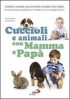 Cuccioli e animali con mamma e papà di Lorena Lombroso, Simona Pareschi edito da San Paolo Edizioni