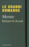 Mente di Richard M. Restak edito da edizioni Dedalo