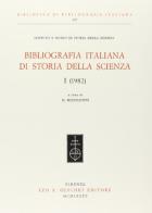 Bibliografia italiana di storia della scienza vol.1 edito da Olschki