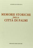 Memorie storiche di Palmi (rist. anast. 1930) di Giuseppe Silvestri Silva edito da Forni