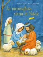 La meravigliosa storia di Natale. Ediz. a colori di Annette Langen edito da Paoline Editoriale Libri
