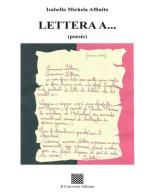 Lettera a... di Isabella Michela Affinito edito da Il Convivio