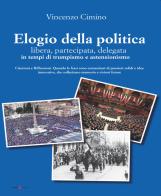 Elogio della politica, libera, partecipata, delegata, in tempi di trumpismo ed assenteismo. Citazioni e Riflessioni. Quando le frasi sono contenitori di pensieri sol di Vincenzo Cimino edito da Futura Libri