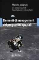 Elementi di management dei programmi spaziali di Marcello Spagnulo, Mauro Balduccini, Federico Nasini edito da Springer Verlag