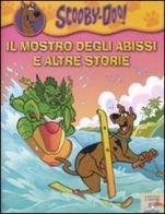 Il mostro degli abissi e altre storie di Scooby-Doo edito da Piemme