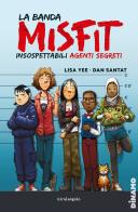 La banda Misfit. Insospettabili agenti segreti di Lisa Yee edito da EDT-Giralangolo