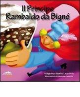 Il principe Rambaldo da Bigné di Margherita Staffa, Linda Grilli edito da Felici