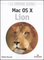 Mac OS X Lion. La grande guida di Matteo Discardi edito da Mondadori Informatica