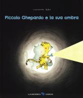 Piccolo ghepardo e la sua ombra. Ediz. a colori di Marianne Dubuc edito da La Margherita
