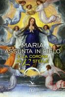 Maria assunta in cielo e la corona di 12 stelle di M. Grazia Pinna edito da Velar