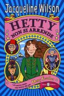 Hetty non si arrende di Jacqueline Wilson edito da Salani