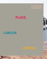 Place. Labour. Capital. Ediz. illustrata edito da Mousse Magazine & Publishing