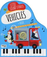 Vehicles. Little music stories. Ediz. a colori. Con gadget di Mathew Neil edito da Sassi