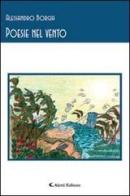 Poesie nel vento di Alessandro Borgia edito da Aletti