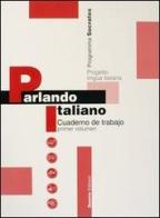 Parlando italiano. Cuaderno de trabajo vol.1 edito da Guerra Edizioni