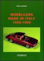 Modelcars made in Italy 1900-1990. Ediz. italiana e inglese di Paolo Rampini edito da Nada