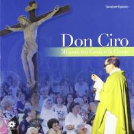 Don Ciro cinquant'anni tra Gesù e la gente edito da Longobardi
