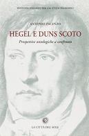 Hegel e Duns Scoto di Incenso edito da La Città del Sole