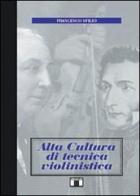 Alta cultura di tecnica violinistica di Francesco Sfilio edito da Zecchini