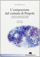 L' emigrazione dal comune di Pergola di Luigi Nicoletti edito da Metauro