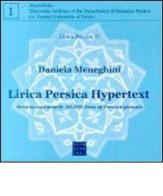 Lirica persica hypertext. CD-ROM di Daniela Meneghini Correale edito da Libreria Editrice Cafoscarina