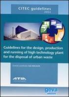 Citec guidelines 2004. The design, production and running of high technology plant for the disposal of urban waste edito da Geva