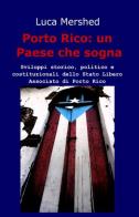 Porto Rico: un paese che sogna di Luca Mershed edito da ilmiolibro self publishing