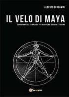 Il velo di Maya di Alberto Bergamini edito da Youcanprint