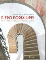 Piero Portaluppi. Ediz. illustrata di Lorenzo Pennati, Patrizia Piccinini edito da Mondadori Electa
