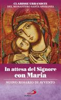 In attesa del Signore con Maria. Nuovo rosario di Avvento edito da San Paolo Edizioni