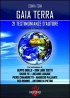 Gaia terra. 21 testimonianze d'autore di Sonia Toni edito da Dissensi