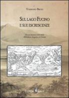 Sul lago Fucino e sue escrescenze. Da un manoscritto della Biblioteca Angelica di Roma di Tommaso Brogi edito da Kirke