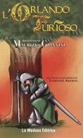 L' Orlando Furioso. Raccontato da Maurizio Giannini di Ludovico Ariosto edito da La Medusa