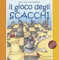 Il gioco degli scacchi. Ediz. a colori di Roberto Messa, Maria Teresa Mearini edito da Messaggerie Scacchistiche