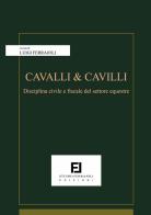 Cavalli & cavalli. Disciplina civile e fiscale del settore equestre di Luigi Ferrajoli edito da Studio Ferrajoli