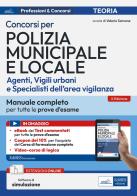 Concorsi per Polizia Municipale e locale (agenti, vigili urbani e specialisti dell'area vigilanza). Manuale completo per tutte le prove d'esame. Con software di simu edito da Edises professioni & concorsi