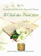 Antologia delle più belle poesie del Premio Il Club dei Poeti 2024 edito da Montedit