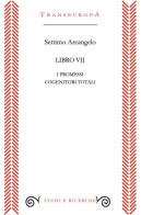 Libro VII. I promessi cogenitori totali di Settimo Arcangelo edito da Transeuropa