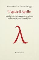 L'egida di Apollo. Introduzione, traduzione con testo a fronte e sillabario del XXIV libro dell'Iliade di Davide Melchiori, Federico Reggio edito da Ronzani Editore