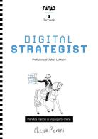 Digital strategist. Pianifica il lancio di un progetto online di Alessio Pieroni edito da Flacowski